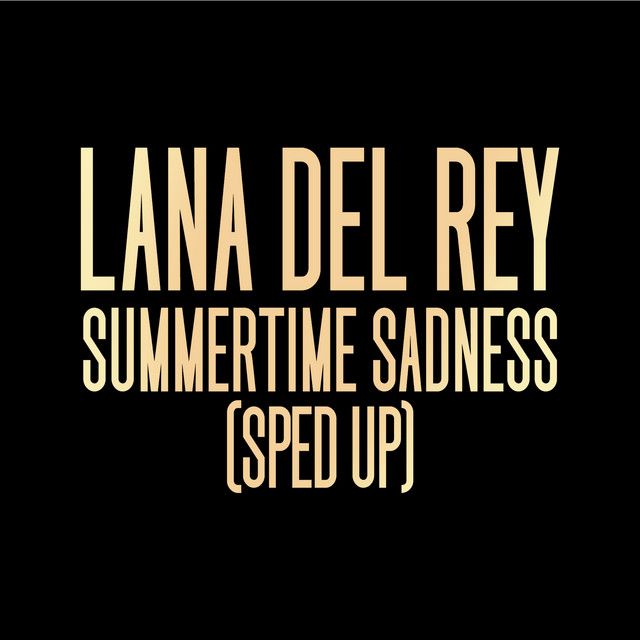 متن آهنگ Summertime Sadness - Sped Up از Lana Del Rey