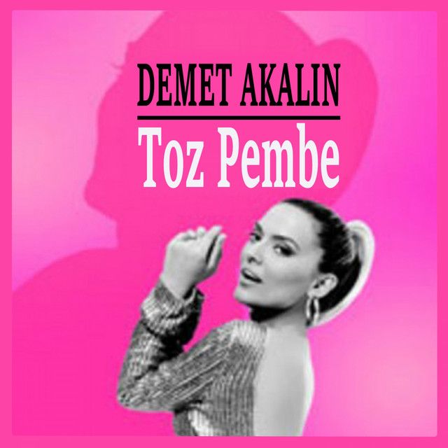 متن آهنگ Toz Pembe از Demet Akalın کاور آهنگ Toz Pembe از Demet Akalın