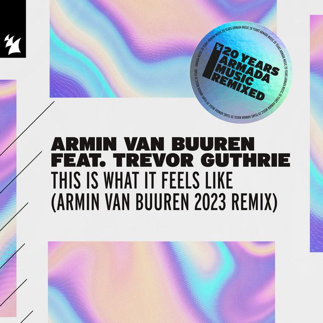 متن آهنگ This Is What It Feels Like - Armin van Buuren 2023 کاور آهنگ This Is What It Feels Like - Armin van Buuren 2023 Remix از Armin van Buuren
