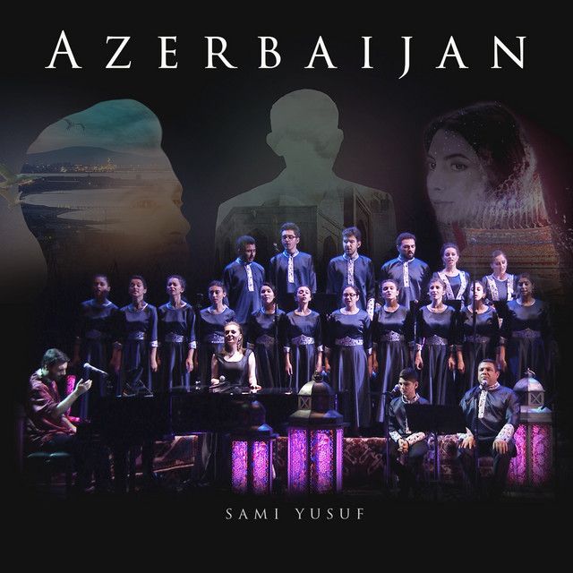 کاور آهنگ Azerbaijan - Live از Sami Yusuf