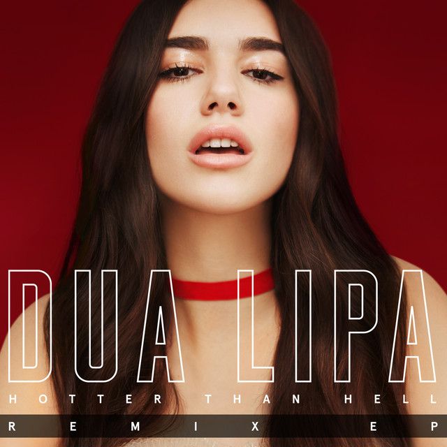 متن آهنگ Hotter Than Hell - Miike Snow Remix از Dua Lipa