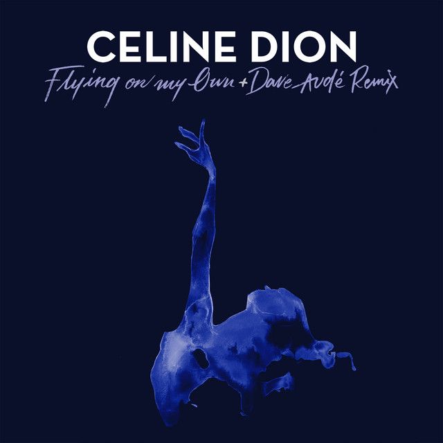 متن آهنگ Flying On My Own - Dave Audé Remix از Céline Dion