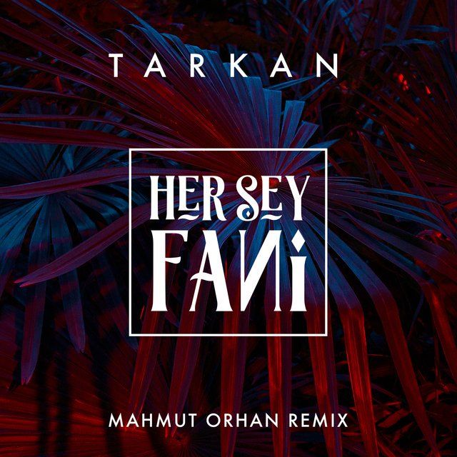 متن آهنگ Her sey Fani از Tarkan
