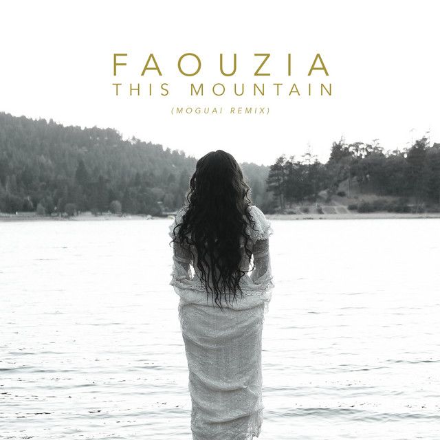 متن آهنگ This Mountain - Moguai Remix از Faouzia کاور آهنگ This Mountain - Moguai Remix از Faouzia