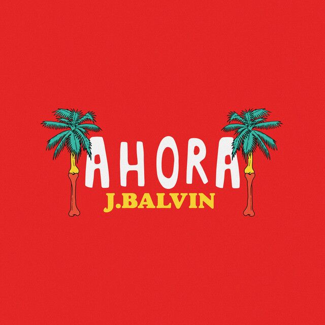 متن آهنگ Ahora از J Balvin کاور آهنگ Ahora از J Balvin