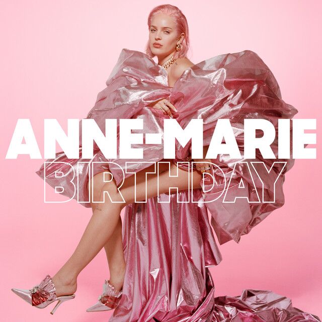 متن آهنگ Birthday از Anne-Marie