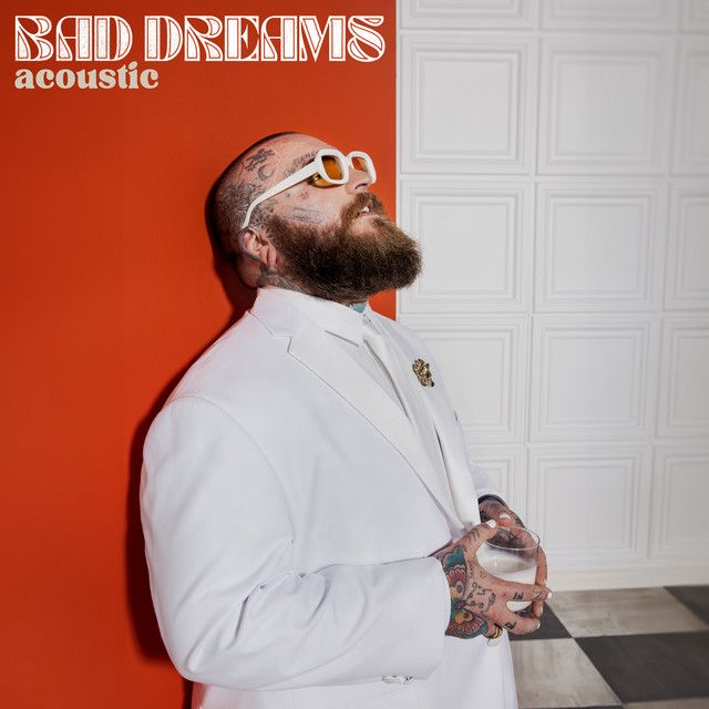 متن آهنگ Bad Dreams - Acoustic از Teddy Swims
