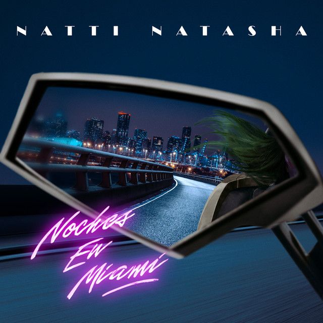 متن آهنگ Noches en Miami از Natti Natasha کاور آهنگ Noches en Miami از Natti Natasha