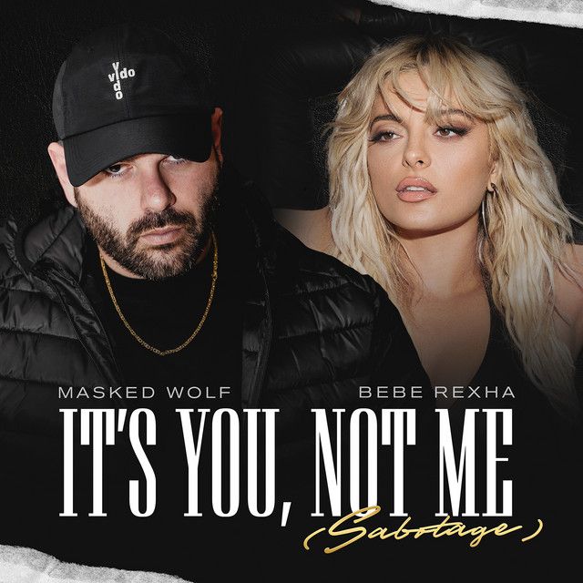 متن آهنگ It’s You, Not Me (Sabotage) از Masked Wolf