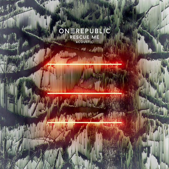 متن آهنگ Rescue Me - Acoustic از OneRepublic