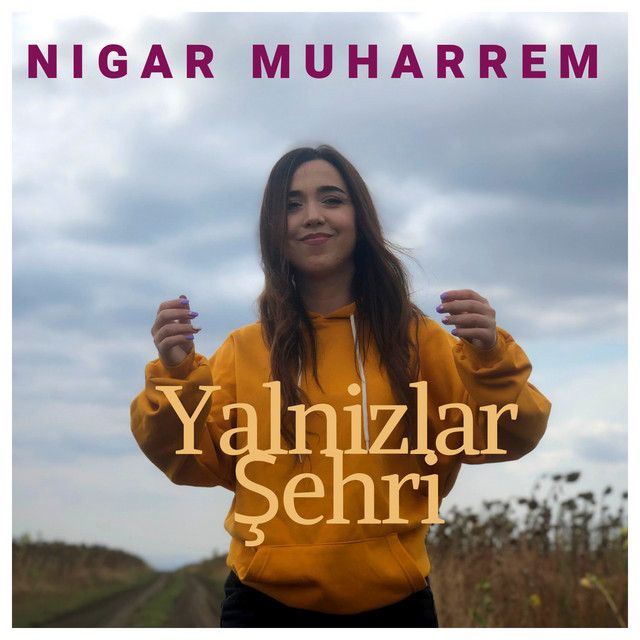 متن آهنگ Yalnizlar Şehri از Nigar Muharrem