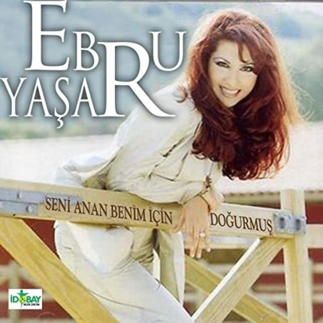 متن آهنگ Seni Anan Benim Icin Dogurmus از Ebru Yaşar