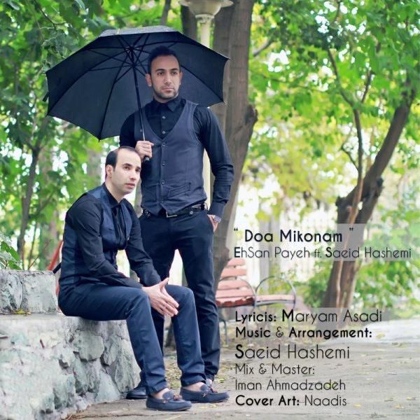 متن آهنگ Doa Mikonam (Ft Saeid Hashemi) از احسان پایه