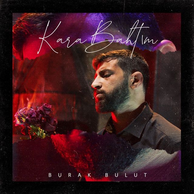 متن آهنگ Kara Bahtım از Burak Bulut