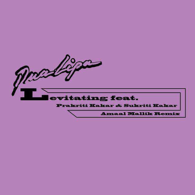 متن آهنگ Levitating (feat. Amaal Mallik, Prakriti Kakar and 
