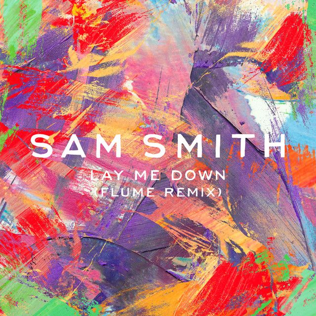 متن آهنگ Lay Me Down - Flume Remix از Sam Smith