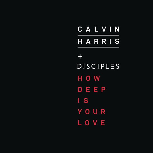 متن آهنگ How Deep Is Your Love از Calvin Harris