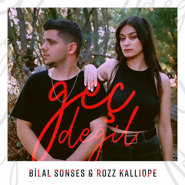 متن آهنگ Geç Değil از Bilal Sonses کاور آهنگ Geç Değil از Bilal Sonses