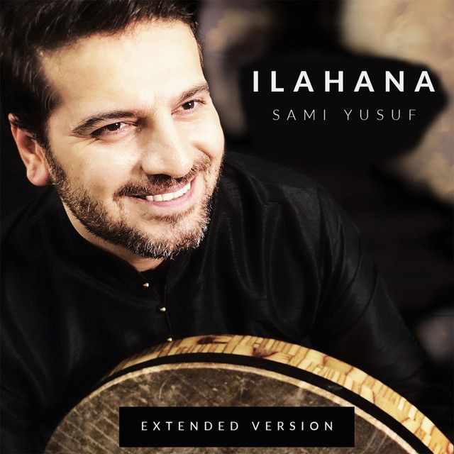 متن آهنگ Ilahana - Extended Version از Sami Yusuf
