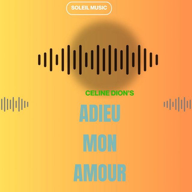 متن آهنگ Adieu Mon Amour از Céline Dion