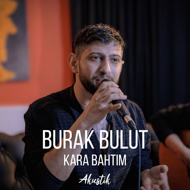 متن آهنگ Kara Bahtım - Akustik از Burak Bulut