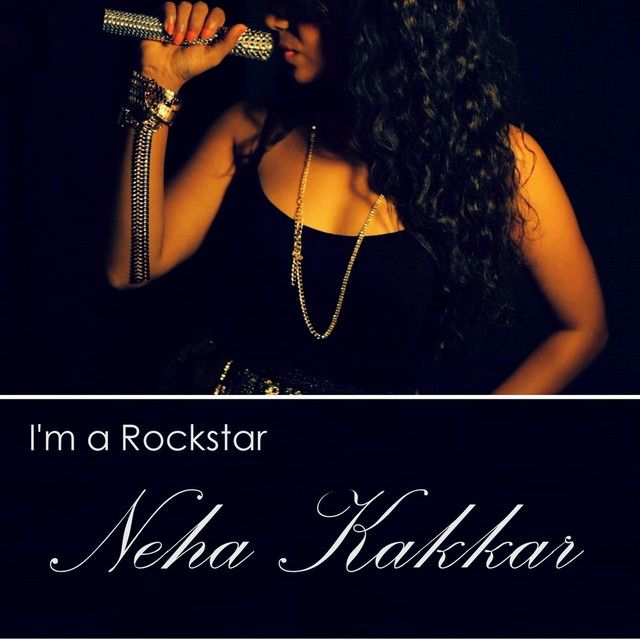 متن آهنگ I'm A Rockstar (feat. Tony Kakkar) از Neha Kakkar