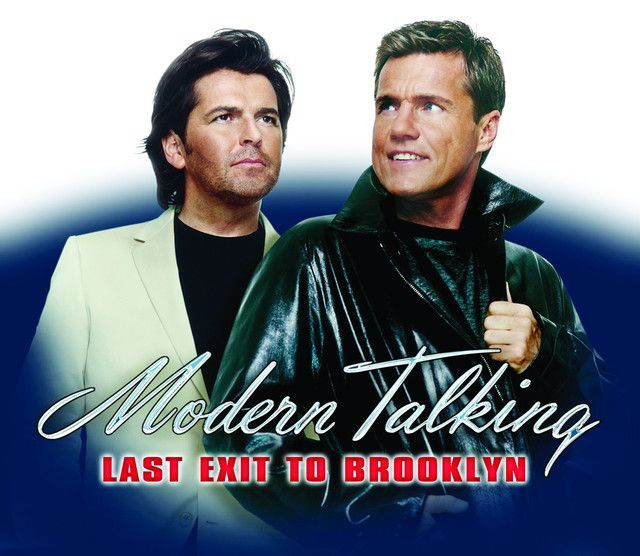 متن آهنگ Last Exit To Brooklyn (Radio Edit) از Modern Talkin