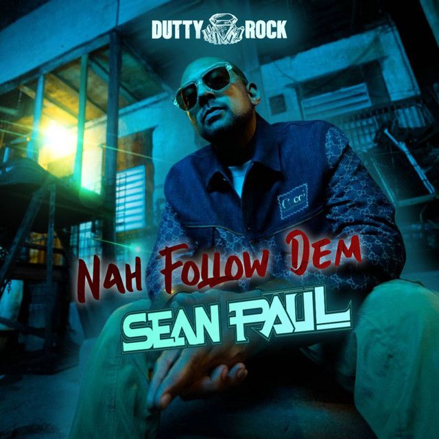 متن آهنگ Nah Follow Dem از Sean Paul کاور آهنگ Nah Follow Dem از Sean Paul