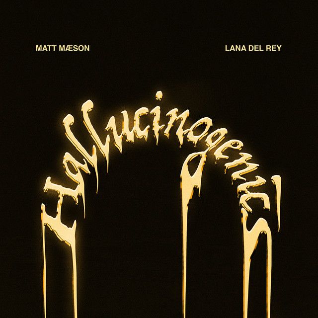 متن آهنگ Hallucinogenics (feat. Lana Del Rey) از Lana Del Re
