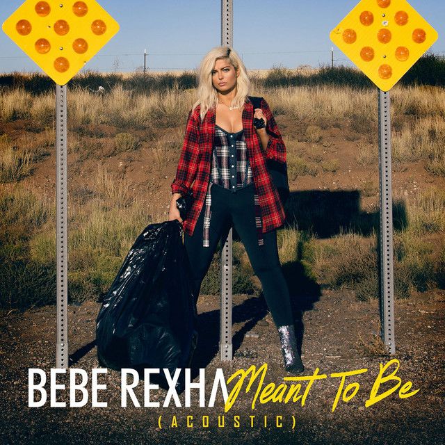 متن آهنگ Meant to Be - Acoustic از Bebe Rexha