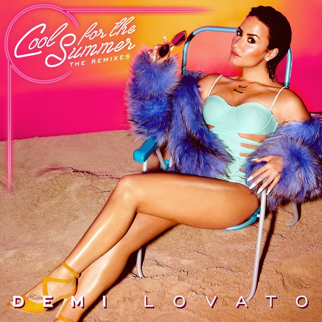 متن آهنگ Cool for the Summer - Cahill Remix از Demi Lovato