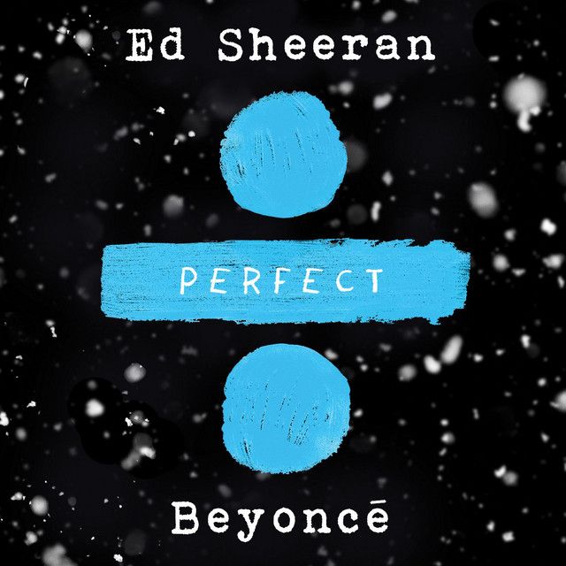 متن آهنگ Perfect Duet (Ed Sheeran & Beyoncé) از Ed Sheeran