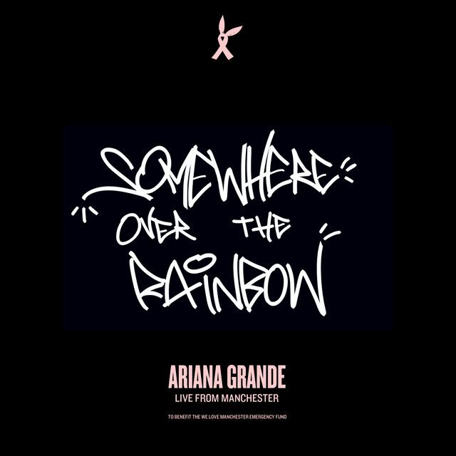 کاور آهنگ Somewhere Over The Rainbow - Live From Manchester از Ariana Grande