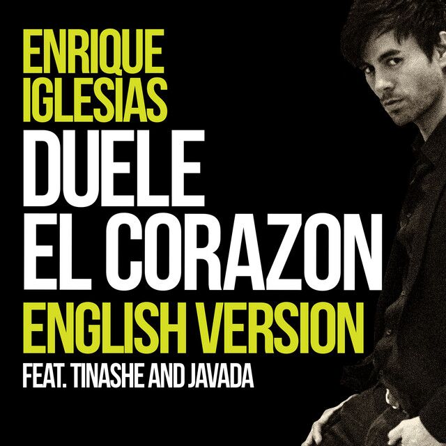 متن آهنگ DUELE EL CORAZON (English Version) (feat. Tinashe & کاور آهنگ DUELE EL CORAZON (English Version) (feat. Tinashe & Javada) از Enrique Iglesias