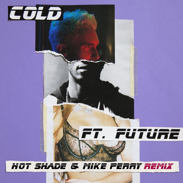 متن آهنگ Cold - Hot Shade & Mike Perry Remix از Maroon 5