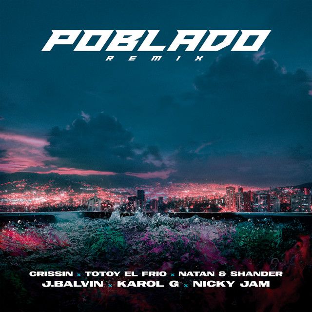 متن آهنگ Poblado - Remix از J Balvin کاور آهنگ Poblado - Remix از J Balvin