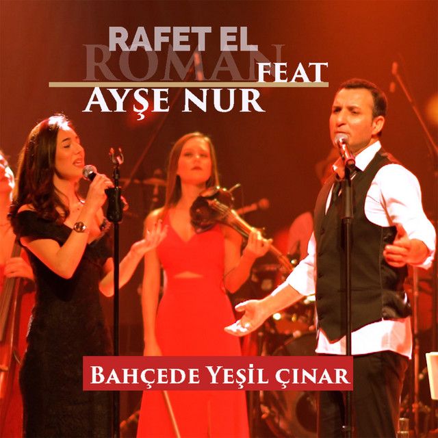 متن آهنگ Bahcede Yeşil Çınar از Rafet El Roman کاور آهنگ Bahcede Yeşil Çınar از Rafet El Roman