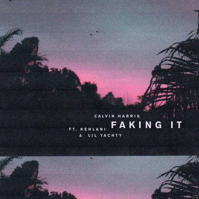 متن آهنگ Faking It (feat. Kehlani & Lil Yachty) - Radio Edit