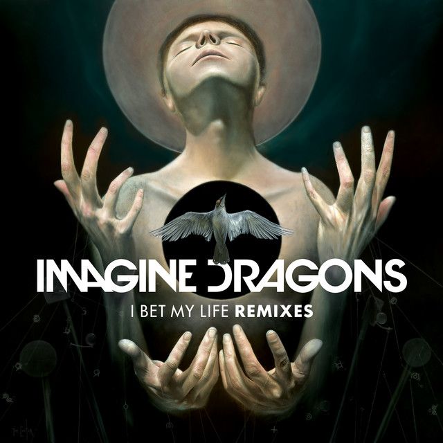 متن آهنگ I Bet My Life - Imagine Dragons Remix از Imagine Dr