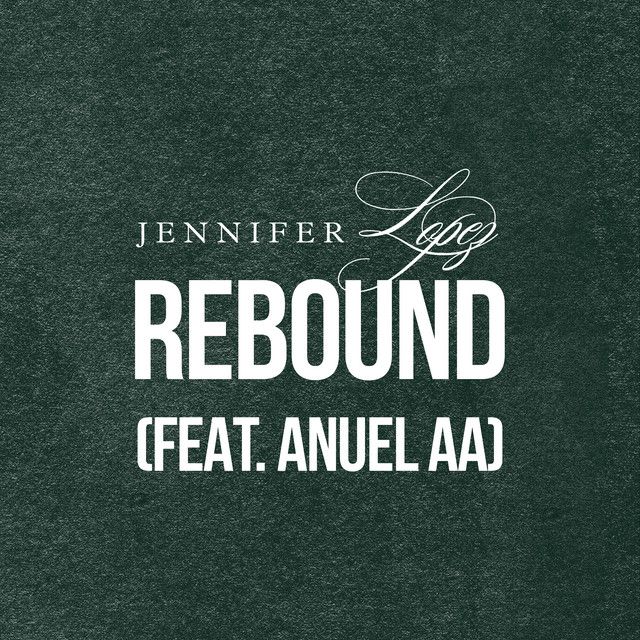متن آهنگ Rebound (feat. Anuel AA) از Jennifer Lopez