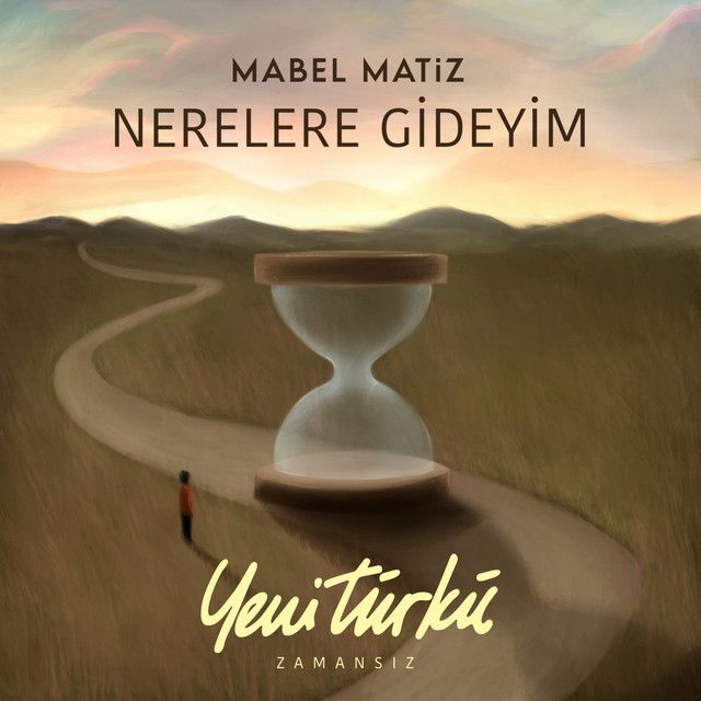 متن آهنگ Nerelere Gideyim - Yeni Türkü Zamansız از Mabel Mat