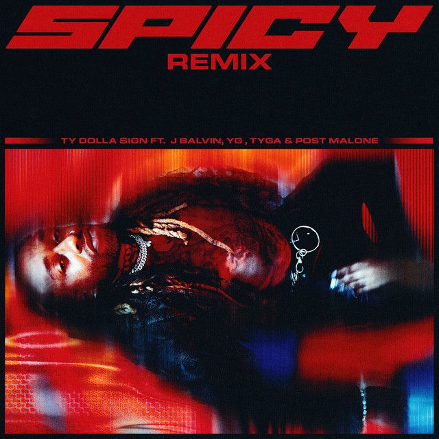 متن آهنگ Spicy (feat. J Balvin, YG, Tyga & Post Malone) - Re