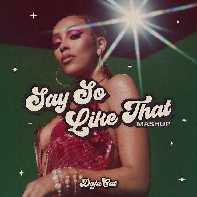 متن آهنگ Say So / Like That (Mashup) از Doja Cat