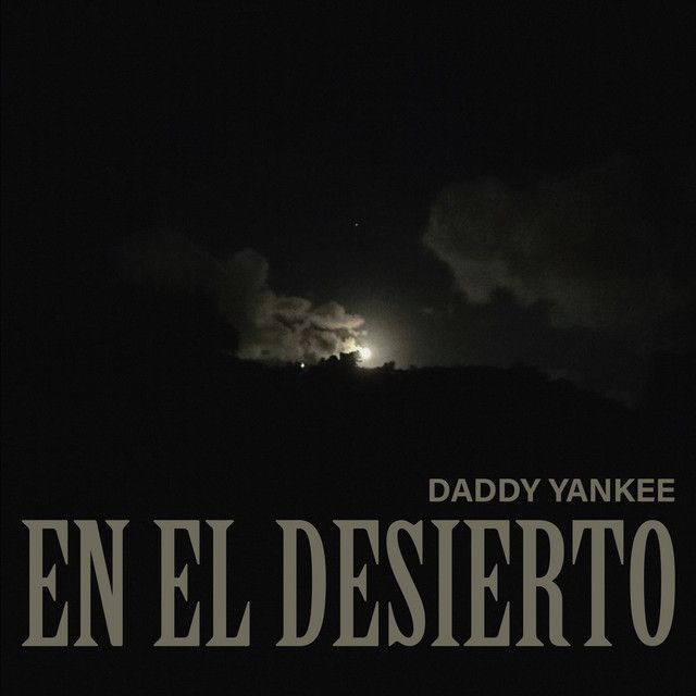 متن آهنگ En el Desierto از Daddy Yankee