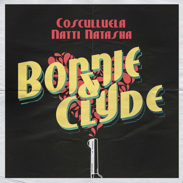 متن آهنگ Bonnie & Clyde (feat. Natti Natasha) از Natti Natas