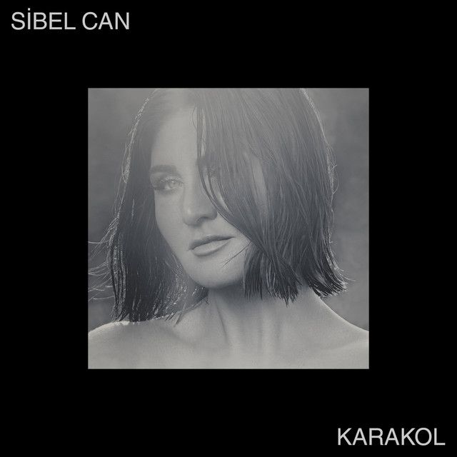متن آهنگ Karakol از Sibel Can