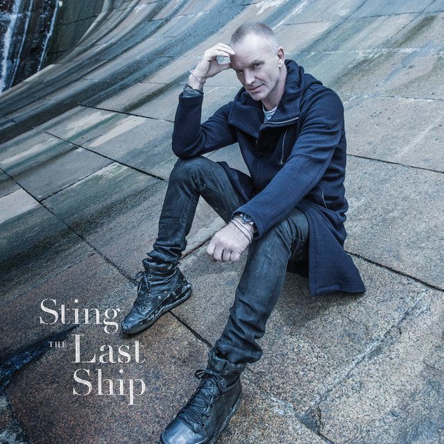 متن آهنگ The Last Ship از Sting