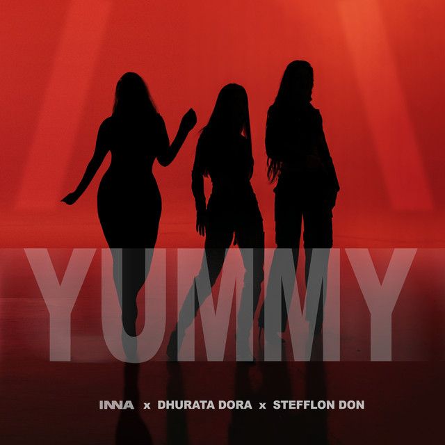 متن آهنگ Yummy (with Dhurata Dora & Stefflon Don) از INNA