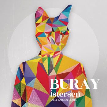 متن آهنگ Istersen (Alle Farben Remix) از Buray