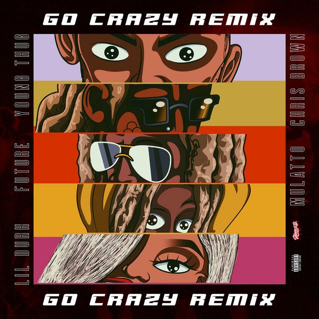کاور آهنگ Go Crazy (Remix) (feat. Young Thug, Future, Lil Durk & Mulatto) از Future